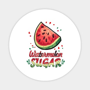 Watermelon Sugar Magnet